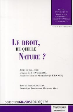 Le droit, de quelle nature ? actes du colloque organisé les 8 et 9 mars 2007, faculté de droit de montpellier (cercop)