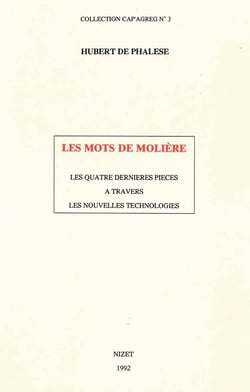 Les Mots de Molière : Les quatre dernières pièces à travers les nouvelles technologies