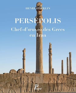 Persépolis - chef-d'oeuvre des Grecs en Iran