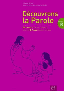 Découvrons la parole - 67 fiches pour lire l'évangile avec les 4-7 ans pendant la messe