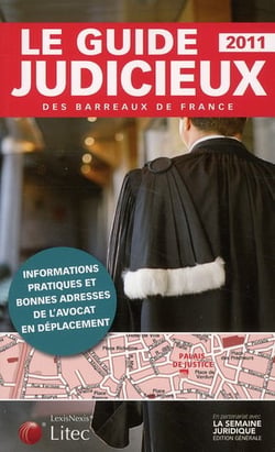 Le guide judicieux des barreaux de France - informations pratiques et bonnes adresses de l'avocat en déplacement (édition 2011)