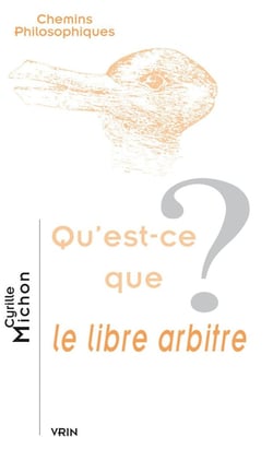Qu'est-ce que le libre arbitre ?