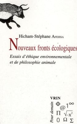 Nouveaux fronts écologiques - essais d?éthique environnementale et de philosophie animale