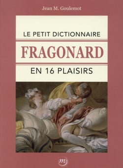 Le petit dictionnaire Fragonard en 16 plaisirs