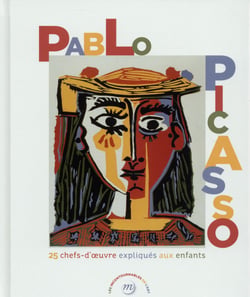 Picasso - 25 chefs d'oeuvre expliqués aux enfants