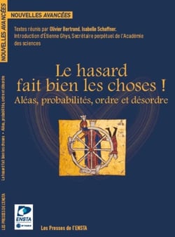 Le hasard fait bien les choses ! aléas, probabilités, ordre et désordre (11e édition)