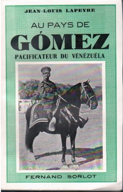 Au pays de gómez - pacificateur du vénézuéla