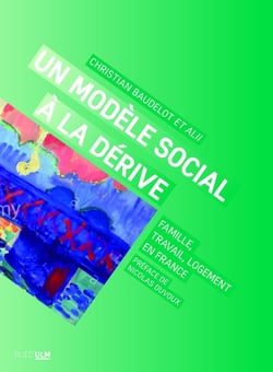 Un modèle social à la dérive : famille, travail, logement en France