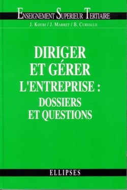 Diriger et gérer l'entreprise : dossiers et questions