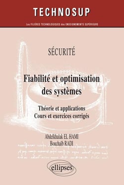 Sécurité - fiabilité et optimisation des systèmes - théorie et applications - cours et exercices corrigés
