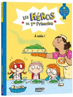 Les héros de 1re primaire - niveau 1 - à table !