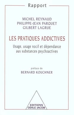 Les pratiques addictives - usage, usage nocif et dependance aux substances psychoactives