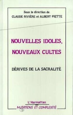 Nouvelles idoles, nouveaux cultes : les derives de la sacral
