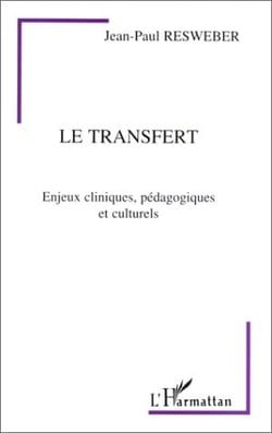 Le transfert - enjeux cliniques, pédagogiques et culturels