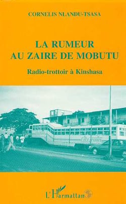 La rumeur au Zaïre de Mobutu : Radio-trottoir à Kinshasa