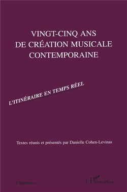 Vingt-cinq ans de création musicale contemporaine - l'itinéraire en temps réel