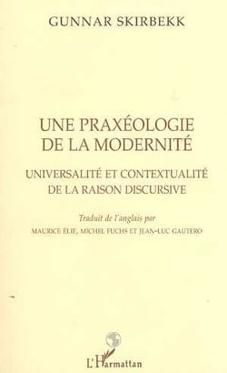 Praxeologie (une) de la modernite
