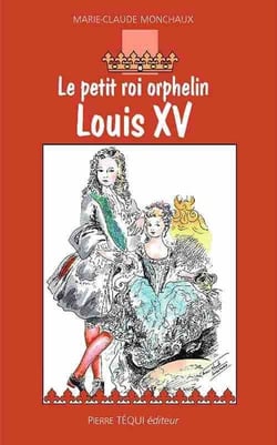 Louis XV, le petit roi orphelin