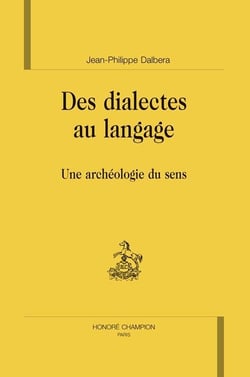 Des dialectes au langage - une archéologie du sens