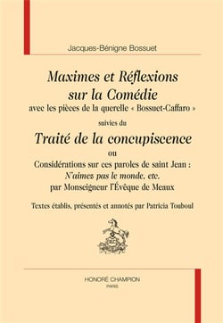 Maximes et réflexions sur la comédie - traité de la concupiscence