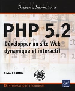 PHP 5.2 - développer un site web dynamique et interactif