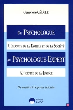 Du psychologue à l'écoute de la famille et de la société au psychologue-expert au service de la justice - du quotidien à l'expertise judiciaire