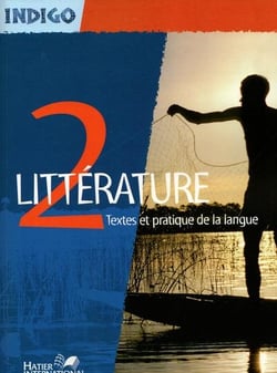 Indigo - littérature - 2de - livre de l'élève