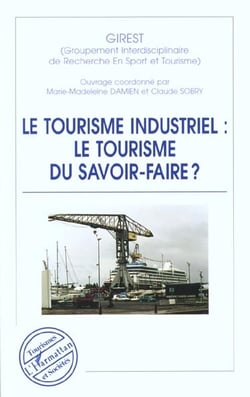 LE TOURISME INDUSTRIEL : LE TOURISME DU SAVOIR-FAIRE ?