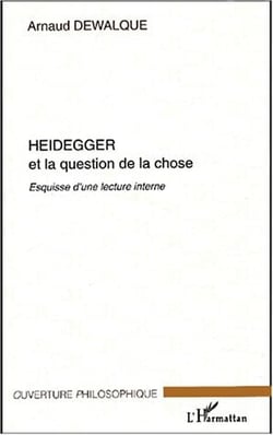 HEIDEGGER ET LA QUESTION DE LA CHOSE : Esquisse d'une lecture interne