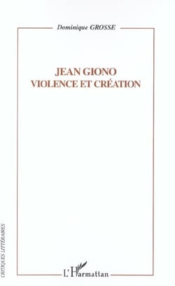 Jean giono - violence et creation