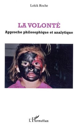 La volonté : Approche philosophique et analytique