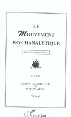 Le mouvement psychanalytique - l'esprit scientifique en psychanalyse