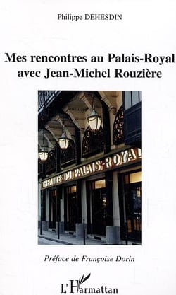 Mes rencontres au Palais-Royal avec Jean-Michel Rouzière