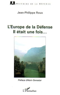 L'Europe de la Défense : Il était une fois?