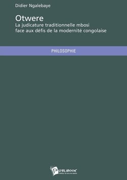 Otwere - la judicature traditionnelle mbosi face aux défis de la modernité congolaise
