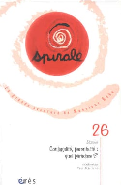Spirale 26 - conjugalite, parentalite : quel paradoxe ?