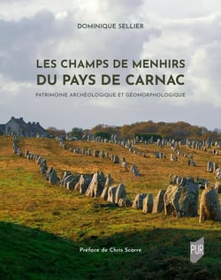 Les champs de menhirs du pays de Carnac : Patrimoine archéologique et géomorphologique