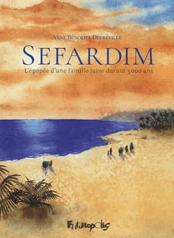 Sefardim : l'épopée d'une famille juive durant 3000 ans