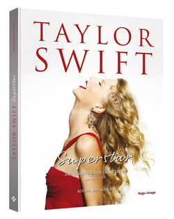 Taylor Swift Superstar : La biographie illustrée non officielle - Album par album