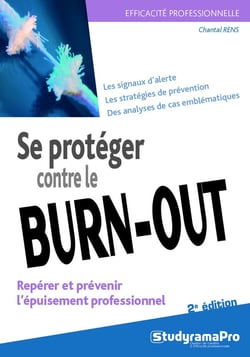 Efficacité professionnelle : se protéger contre le burn-out - repérer et prévenir l'épuisement professionnel (2e édition)