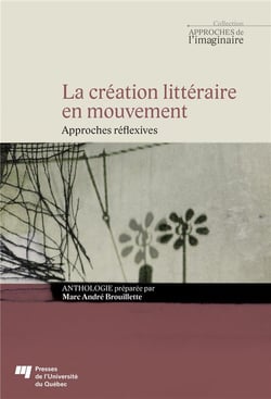 La création littéraire en mouvement - approches réflexives