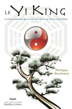 Le yi king l'intelligence de la vie qui eveille tous les etres