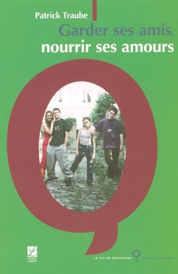 Garder ses amis, nourrir ses amours
