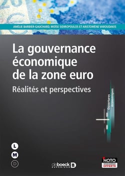 La gouvernance économique de la zone euro - réalités et perspectives