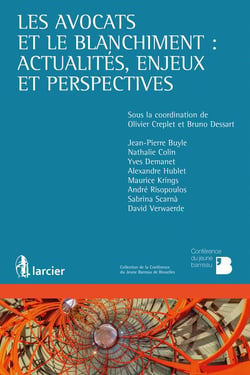 Les avocats et le blanchiment : actualités, enjeux et perspectives