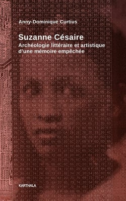 Suzanne Césaire - archéologie littéraire et artistique d'une mémoire empêchée