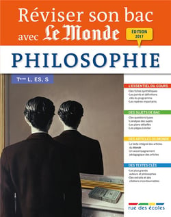 Réviser son bac avec Le Monde : philosophie - terminales L, ES, S (édition 2017)