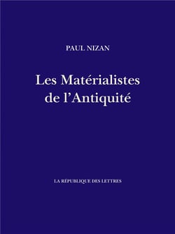 Les matérialistes de l'Antiquité : Démocrite, Épicure, Lucrèce