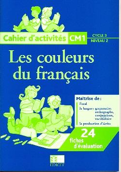 Les couleurs du français - CM1 - cycle 3/niveau 2 - cahier  d'activités