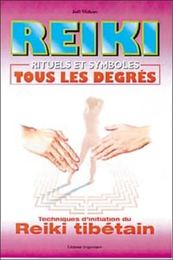 Reiki - rituels et symboles, tous les degrés